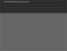 Tablet Screenshot of makingchildtherapywork.com